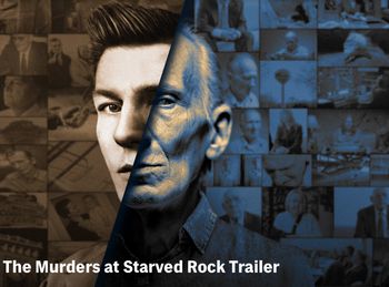 The Murders at Starved Rock; docu-series on HBO / MAX
