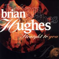 Straight To You by Brian Hughes