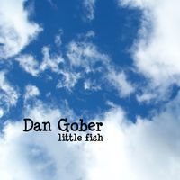 Little Fish by Dan Gober