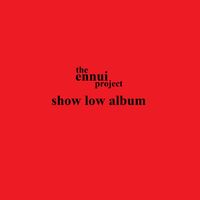 show low album by the ennui project