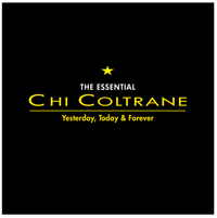 The Essential Chi Coltrane - Yesterday, Today & Forever [DELUXE DOWNLOAD]