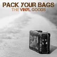 Pack Your Bags by The Vinyl Goods
