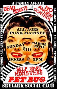 A Family Affair at the Skylark!   ALL AGES MATINEE EVENT with No Anger Control, Dead Senate, Self Made Monsters, and Pet Bug