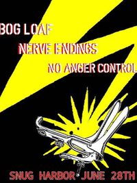 Bog Loaf / Nerve Endings / No Anger Control