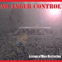 Lessons of Mass Destruction by No Anger Control