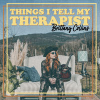 Things I Tell My Therapist  by Brittany Collins