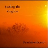 Seeking the Kingdom by Ron Inkenbrandt