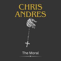 The Moral by Chris Andres