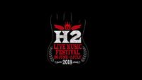 H2 Live Music Festival 2018