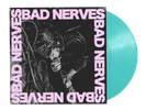BAD NERVES: LIMITED TURQUOISE 12" VINYL