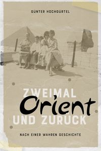 Buch Zweimal Orient und zurück - Günter Hochgürtel