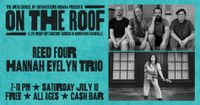 On The Roof w/ Hannah Evelyn Trio and Reed Four