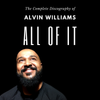 All Of It: The Complete Discography of Alvin Williams