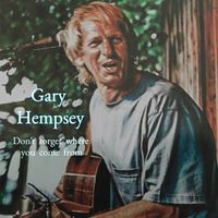 Don't forget where you come from by Gary Hempsey