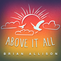 'Above It All' by Brian Allison  by Brian Allison