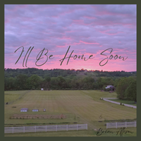 I'll Be Home Soon by Brian Allison