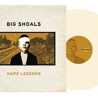 Hard Lessons- Limited Edition (Bone Colored Vinyl) by BIG SHOALS