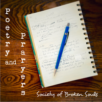 Poetry and Prayers by Society of Broken Souls