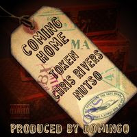 Coming Home by Token, Chris Rivers, Nutso