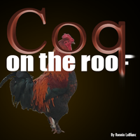 Coq on the roof by Ronnie LeBlanc