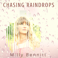 Chasing Raindrops by Milly Bennitt