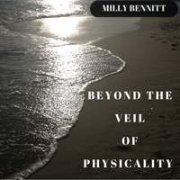 Beyond the Veil of Physicality by Milly Bennitt