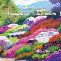  Spoken Songs - A Reason For Every Season by Barri Armitage
