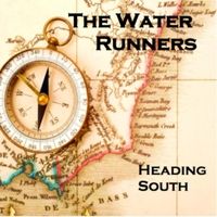 Heading South by The Water Runners