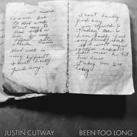 Been Too Long by Justin Cutway