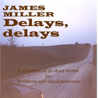 Delays, delays by James Miller- trombone 