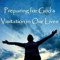 *NEW* Preparing for God's Visitation in our Lives (1 CD)