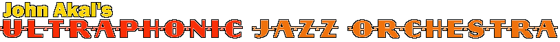 John Akal's Ultraphonic Jazz Orchestra