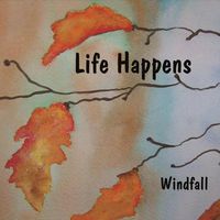 Life Happens by Char Seawell/Windfall