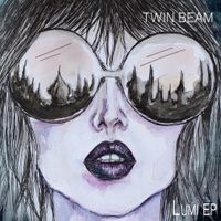 Lumi EP by Twin Beam