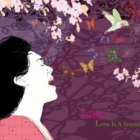 Love Is A Sound (2009) by Lilly