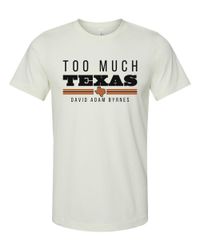 Too Much Texas Tee White