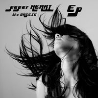 The Breeze Ep by Paper Heart