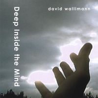 Deep Inside The Mind by David Wallimann
