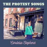 The Protest Songs by Cordelia Stephens