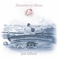 Strawberry Moon: The Best of Jim Gillum: CD