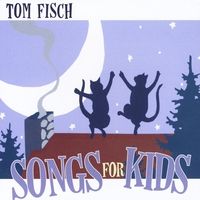 Songs For Kids by Tom Fisch