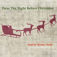 Twas The Night Before Christmas by Mother Turtle