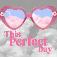 This Perfect Day by Sue and Dwight