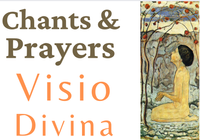 Chants & Prayers (Visio Divina)