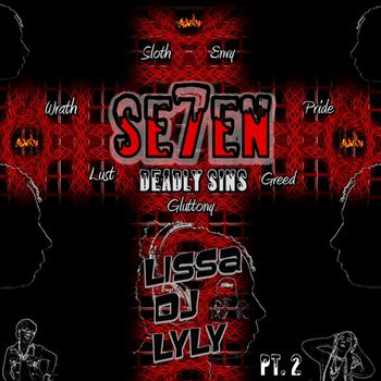 Se7en Deadly Sins, Pt.2
