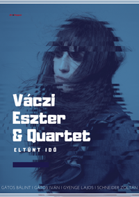 Váczi Eszter & Quartet - Eltűnt idő