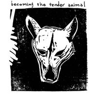 Becoming The Tender Animal: CD