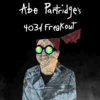 Abe Partridge's 403d Freakout (Single) by Abe Partridge
