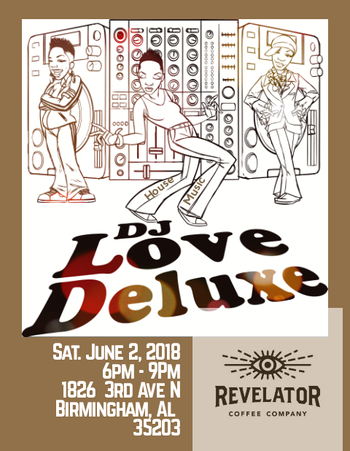 DJ Love Deluxe at Revelator Coffee Bham,Al
