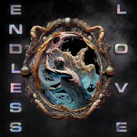ENDLESS LOVE by Poe the Passenger